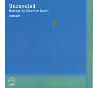 Unraveled: Homage to Maurice Ravel