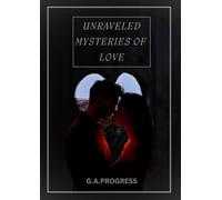 UNRAVELED MYSTERIES OF LOVE