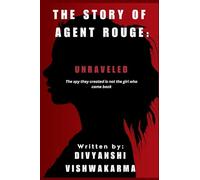 Unraveled: The spy they created is not the girl who came back.