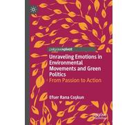 Unraveling Emotions in Environmental Movements and Green Politics: From Passion to Action