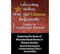 Unraveling History: Why the Chinese Repeatedly Engage in Troublesome Behavior
