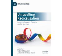 Unraveling Radicalisation: Exploring Concepts, Contexts, and Perspectives