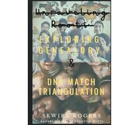 Unraveling Roots: Exploring Genealogy and DNA Match Triangulation