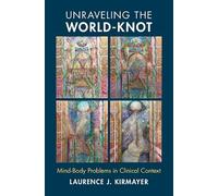 Unraveling the World-Knot: Mind-Body Problems in Clinical Context