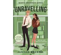 Unravelling An academic rivals-to-lovers romance for 2025 with sizzling tension and forced proximity, perfect for fans of Hannah Grace and Elle Kennedy. - Janisha Boswell - Sphere - ebook (ePub) - Liv