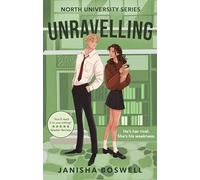 Unravelling: An academic rivals-to-lovers romance for 2026 with sizzling tension and forced proximity, perfect for fans of Hannah Grace and Elle Kennedy.