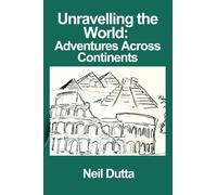 Unravelling the World: Adventures Across Continents