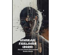Unread Feelings (2026): How Love Changed When Everything Became a Message