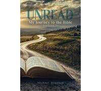 UNREAD: My Journey to the Bible A Redemption Story - Michael Brannon - Lucid Books - ebook (ePub) - Livre