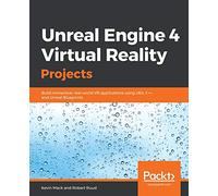 Unreal Engine 4 Virtual Reality Projects: Build immersive, real-world VR applications using UE4, C++, and Unreal Blueprints
