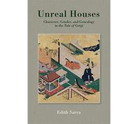 Unreal Houses: Character, Gender, and Genealogy in the Tale of Genji