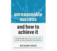 Unreasonable Success And How To Achieve It