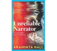Unreliable Narrator The Addictive Psychological Suspense Novel From The Author Of The Hotly Anticipated Apple TV Series Imperfect Women - Araminta Hall - Macmillan - ebook (ePub) - Livre