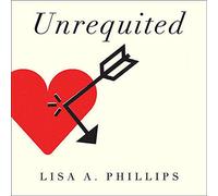 Unrequited: Women and Romantic Obsession