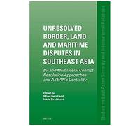 Unresolved Border, Land And Maritime Disputes In Southeast Asia