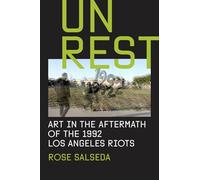 Unrest: Art in the Aftermath of the 1992 Los Angeles Riots