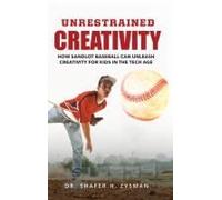 Unrestrained Creativity: How Sandlot Baseball Can Unleash Creativity For Kids In The Tech Age