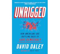 Unrigged: How Americans Are Battling Back to Save Democracy