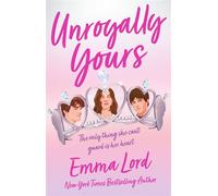 Unroyally Yours A Novel - Emma Lord - Wednesday Books - ebook (ePub) - Livre