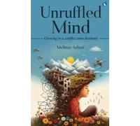 Unruffled Mind - Growing In A Conflict Zone-Kashmir