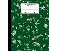 Unruled Composition Notebook. 8 X 10. 120 Pages. Winter And Christmas Time: Christmas Holiday Season Notebook. Winter Showflakes On Christmas Green Pa