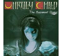 Unruly Child - The Basement Demos
