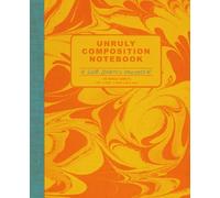 Unruly Composition Notebook - 160 Sketch Prompts: Fun & Imaginative sketch Ideas to Spark Creativity | sketchbook for artists | daily drawing challenge | art prompt book