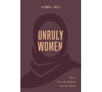 Unruly Women: Race, Neocolonialism, and the Hijab