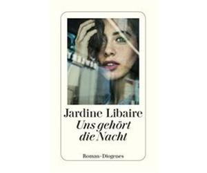 Uns geho¨rt die Nacht | Jardine Libaire Jardine LibaireJardine Libaire (Auteur)