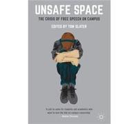 Unsafe Space: The Crisis Of Free Speech On Campus (Paperback) Tom Slater, (Auteur)