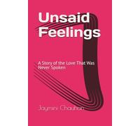 Unsaid Feelings: A Story of the Love That Was Never Spoken