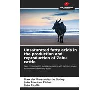 Unsaturated fatty acids in the production and reproduction of Zebu cattle: Low-consumption supplementation with calcium soaps from unsaturated fatty acids