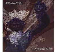 Unschooled – Hymns for Robots