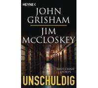 John Grisham Jim McCl Unschuldig: True Crime Storys - Zehn wahre Geschi (Poche)