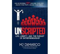 UNSCRIPTED – La vie, la liberté et la quête de l'entrepreneuriat