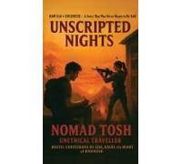 Unscripted Nights : Raw Girl X Engineer - A Story That Was Never Meant To Be Told Paperback Book By Nomad Tosh - An Unethical Traveller