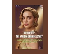 UNSCRIPTED: THE HANNAH EINBINDER STORY: COMEDY, ACTIVISM, AND THE EMMY WIN THAT SHOOK HOLLYWOOD