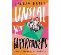 Unseal Your Superpowers: Letters To Inspire The Hero Within You