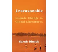 Unseasonable: Climate Change in Global Literatures