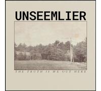 Unseemlier - The Truth Is We Out Here