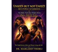UNSEEN, BUT NOT UNFELT: The Hidden Truth About Multiple Sclerosis in the Black Community