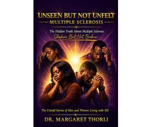 UNSEEN, BUT NOT UNFELT: The Hidden Truth About Multiple Sclerosis in the Black Community