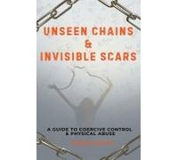 Unseen Chains & Invisible Scars