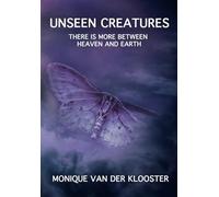 Unseen creatures: There really is more between heaven and earth