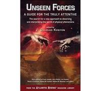 Unseen Forces: A Guide For The Truly Attentive (Atlantis Rising Magazine Library(r)) - [Livre en VO] J Douglas Kenyon (Auteur)