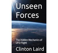 Unseen Forces: The Hidden Mechanics of UFO Flight