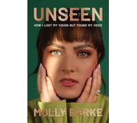 Unseen How I Lost My Vision but Found My Voice - Molly Burke - Abrams Press - ebook (ePub) - Livre