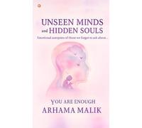 Unseen Minds And Hidden Souls : Emotional Autopsies Of Those We Forgot To Ask About