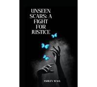 Unseen Scars: A Fight For Justice