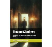 Unseen Shadows: Addressing the Gaslighting Violence Not Talked About